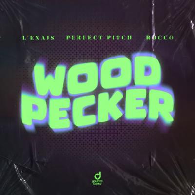LEXAIS x Perfect Pitch x Rocco  Woodpecker