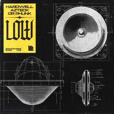Hardwell, Azteck, Dr Phunk LOW