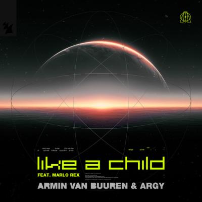 Armin van Buuren & ARGY feat. Marlo Rex Like A Child
