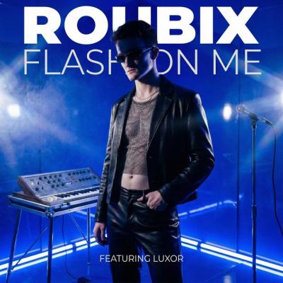 Roubix feat. Luxor Flash On Me
