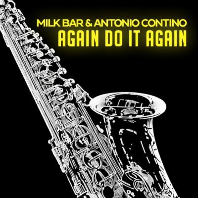  Milk Bar & Antonio Contino  Again Do It Again