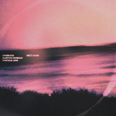 Kaskade, Layoton Giordani, Natalie Jane Meet Again