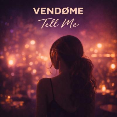 Vendome Tell me