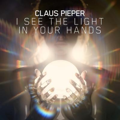 Claus Pieper I See The Light In Your Hands