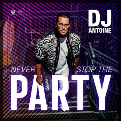 DJ Antoine  Never Stop The Party