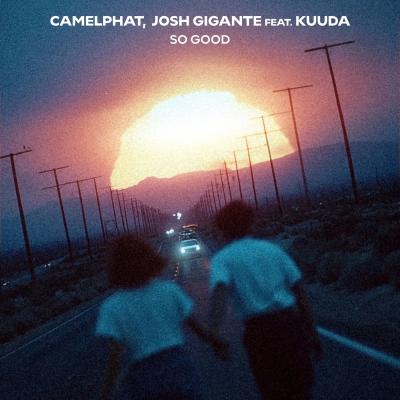 CamelPhat, Josh Gigante, Kuuda Soo Good