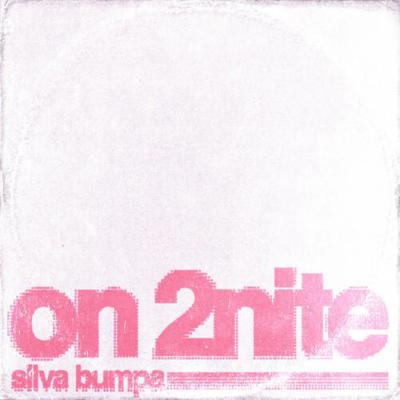Silva Bumpa On 2nite