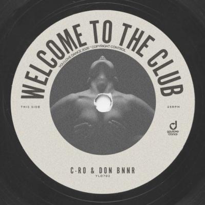 C-Ro x Don Bnnr Welcome To The Club