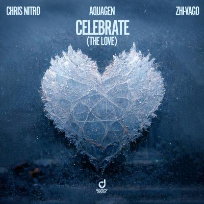 Chris Nitro x Aquagen x Zhis-Vago Celebrate (The Love)