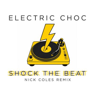 Electric Choc Shock The Beat (Nick Coles Remix)