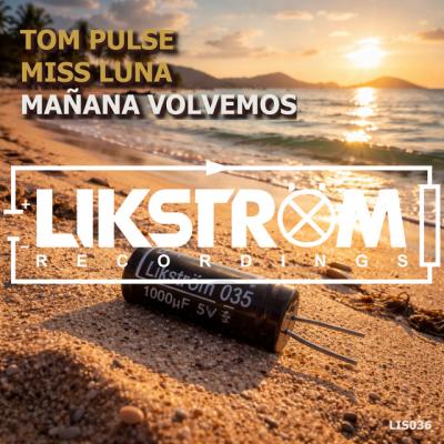 TOM PULSE & MISS LUNA Manana Volvemos