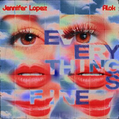 Alok & Jennifer Lopez Everything`s Fine