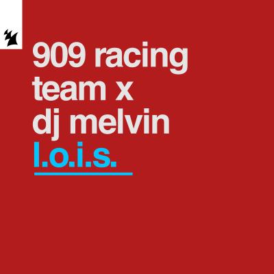 909 Racing Team x DJ Melvin L.O.I.S