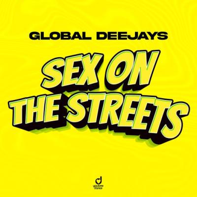 Global Deejays  Sex on the Streets