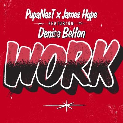 PupaNasT x James Hype Featuring Denise Belfon Work