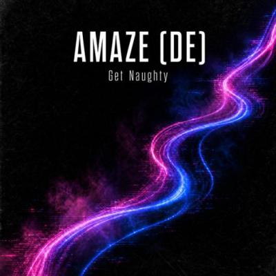 AMAZE (DE) Get Naughty