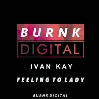 Ivan Kay Feeling to Lady
