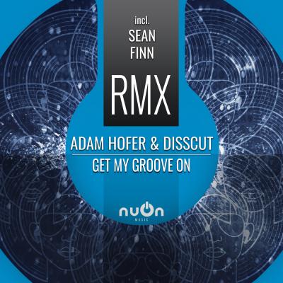 Adam Hofer & Disscut  Get My Groove On (Extended Mix)