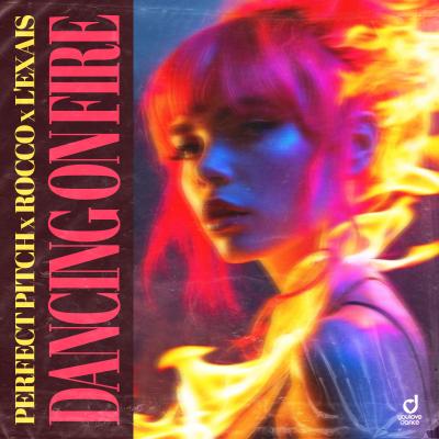 Perfect Pitch x Rocco x L`EXAIS Dancing On Fire