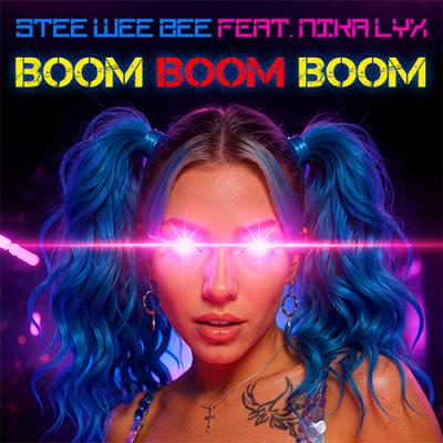 Stee Wee Bee feat. Nika LYX Boom Boom Boom