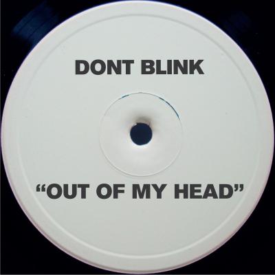Dont Blink Out of my head
