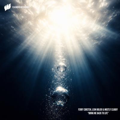 Ferry Corsten, Leon Bolier & Mostly Cloudy Bring Me Back To Life