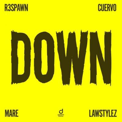 R3SPAWN, Cuervo, MARE, Lawstylez Down