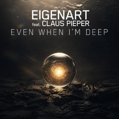 Eigenart feat. Claus Pieper Even When I`m Deep