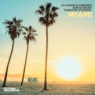 DJ Sakin & Friends x Wavetraxx & Torsten Stenzel Miami
