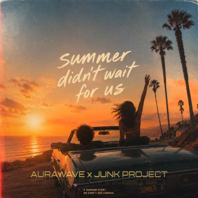 AuraWave x Junk Project Summer Didnt Wait For Us