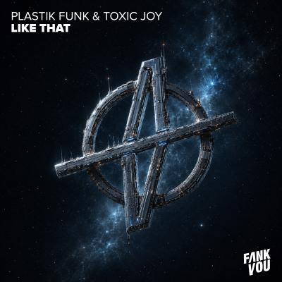 Plastik Funk & Toxic Joy Like That