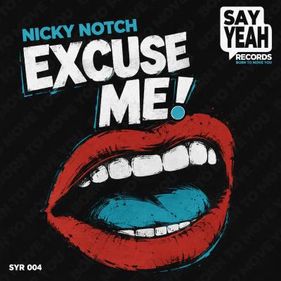 Nicky Notch Excuse Me!