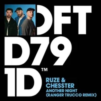 RUZE, Ranger Trucco, Chester Another Night (Ranger Trucco Remix)
