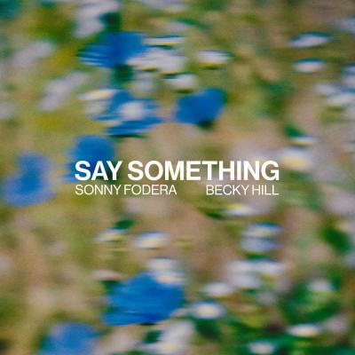 Sonny Fodera & Becky Hill Say something