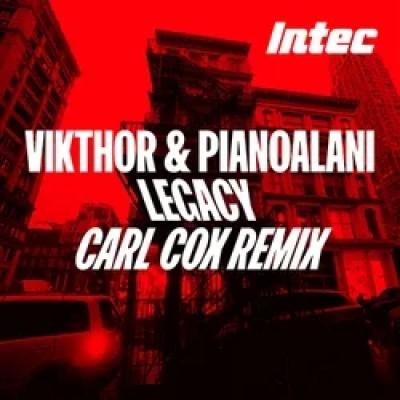 Vikthor & Pianoalani Legacy (Carl Cox Remix)
