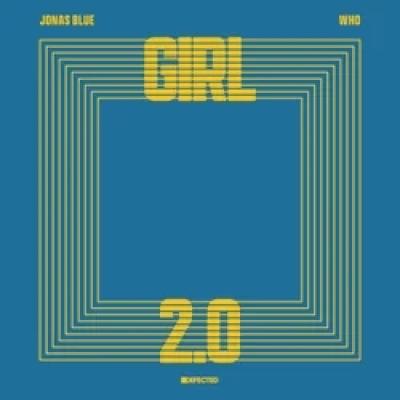 Wh0, Jonas Blue Girl 2.0