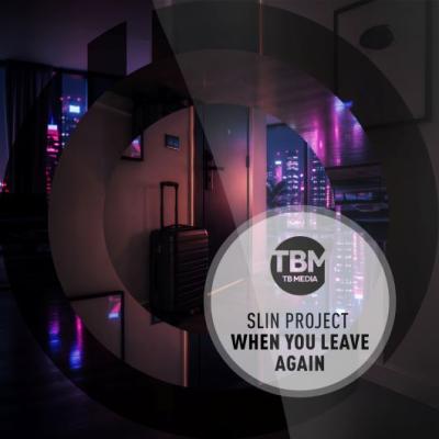 Slin Project When You Leave Again