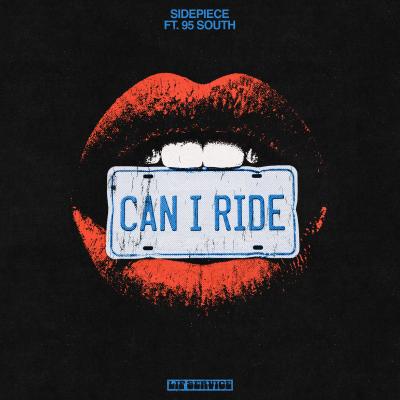 SIDEPIECE & 95 South Can I Ride